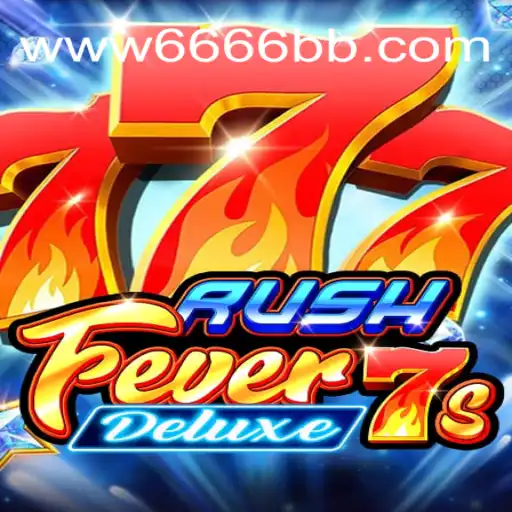 RushFever7sDeluxe: A Thrilling Casino Experience with 6666BB Oficial